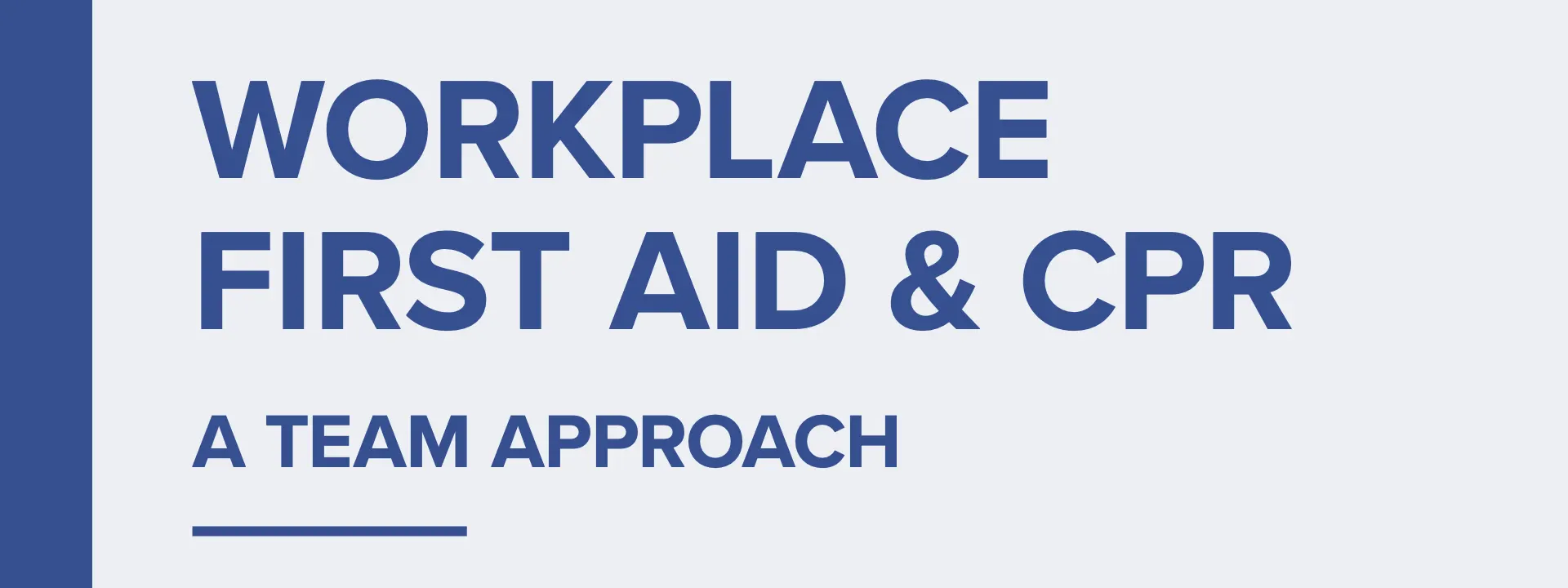 The cover, close: “WORKPLACE FIRST AID & CPR / A TEAM APPROACH” in heavy blue capitals