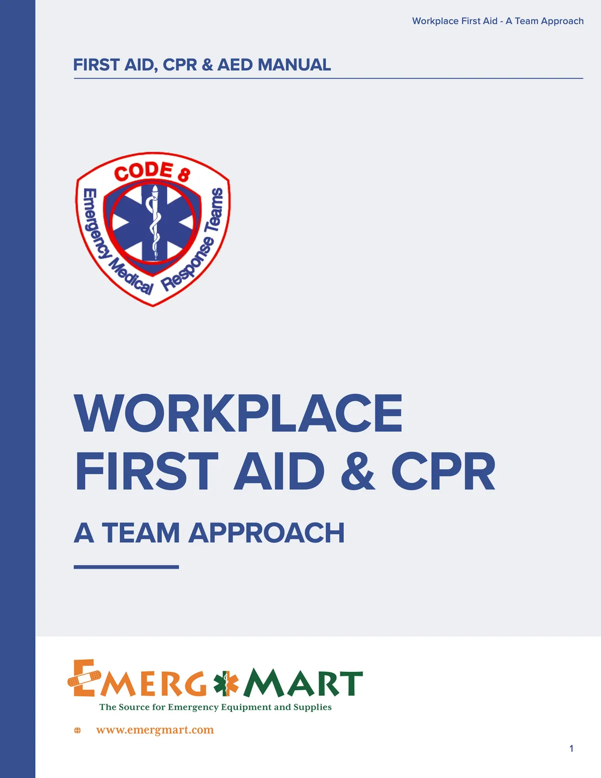 The manual cover: a blue band down the spine, the Code 8 badge, “WORKPLACE FIRST AID & CPR / A TEAM APPROACH” in heavy blue capitals on a pale field where the photograph sat, and a white foot carrying the EmergMart logo and web address